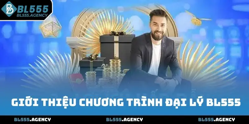 Giới thiệu chương trình đại lý BL555